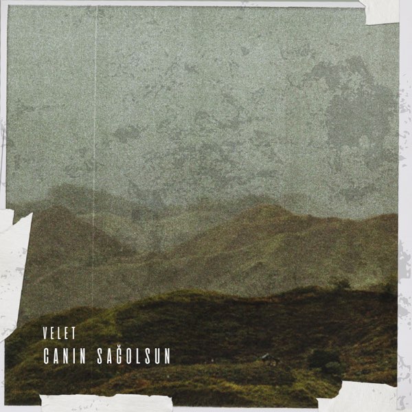 Velet&nbsp;Canın Sağolsun