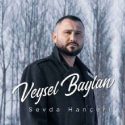 Veysel Baylan&nbsp;Sevda Hançeri