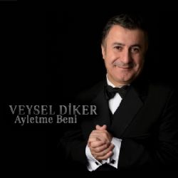 Veysel Diker&nbsp;Ayletme Beni
