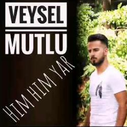 Veysel Mutlu&nbsp;Hım Hım Yar