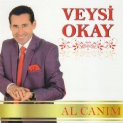 Veysi Okay&nbsp;Al Canım