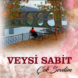 Veysi Sabit&nbsp;Çok Sevdim