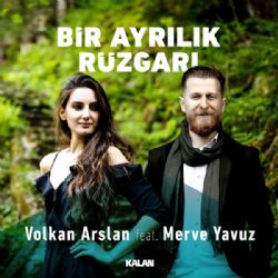 Volkan Arslan&nbsp;Bir Ayrılık Rüzgarı