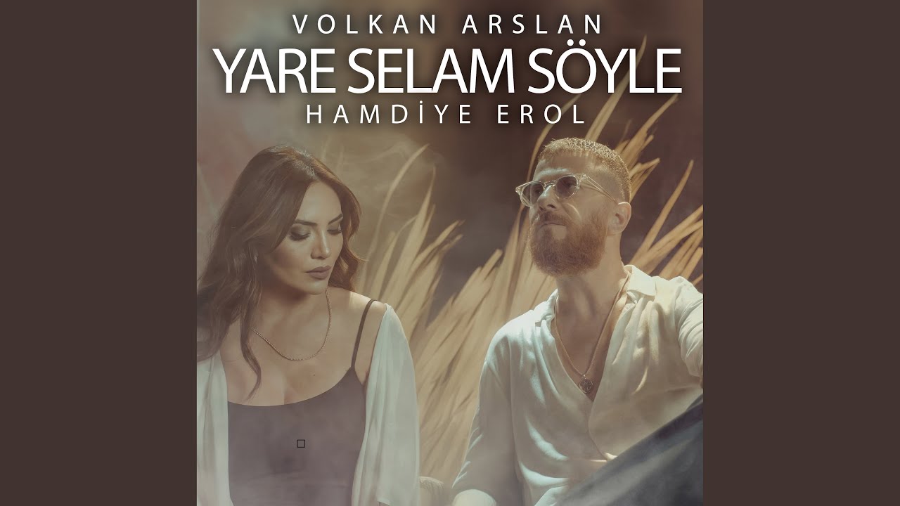 Volkan Arslan&nbsp;Yare Selam Söyle