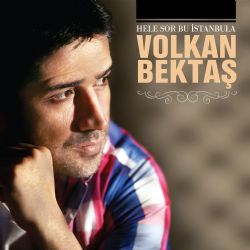 Volkan Bektaş&nbsp;Hele Sor Bu İstanbula