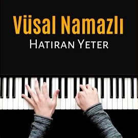 Vüsal Namazlı&nbsp;Hatıran Yeter