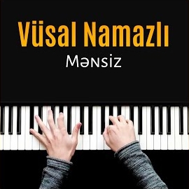 Vüsal Namazlı&nbsp;Mensiz