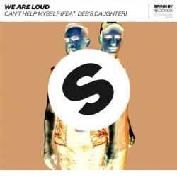 We Are Loud&nbsp;Cant Help Myself