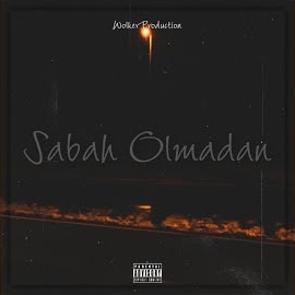 Wolker Production&nbsp;Sabah Olmadan