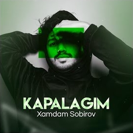 Xamdam Sobirov&nbsp;Kapalagim