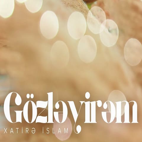 Xatire İslam&nbsp;Gözleyirem