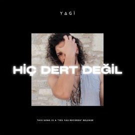 Yagi&nbsp;Hiç Dert Değil
