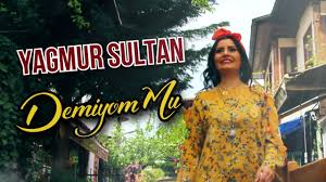 Yağmur Sultan&nbsp;Demiyommu
