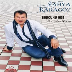 Yahya Karagöz&nbsp;Borcunu Öde