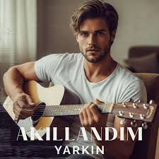 Yarkın&nbsp;Akıllandım