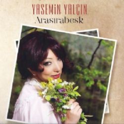 Yasemin Yalçın&nbsp;Arasırabesk
