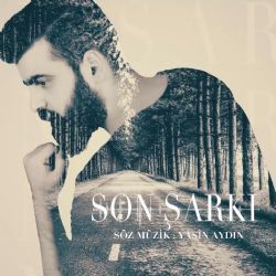 Yasin Aydın&nbsp;Son Şarkı