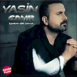 Yasin Emir&nbsp;İçmem Bir Daha