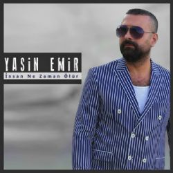 Yasin Emir&nbsp;İnsan Ne Zaman Ölür