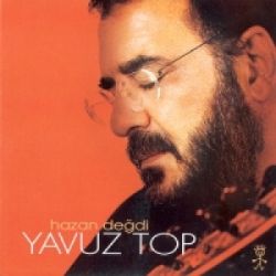 Yavuz Top&nbsp;Hazan Değdi