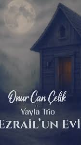 Yayla Trio&nbsp;Ezrailun Evi