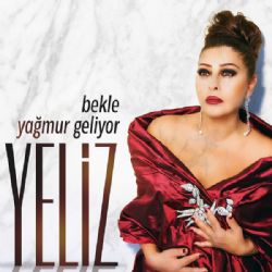Yeliz&nbsp;Bekle Yağmur Geliyor