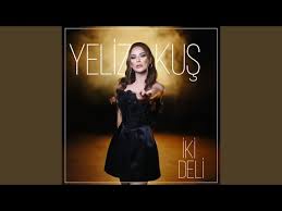 Yeliz Kuş&nbsp;İki Deli