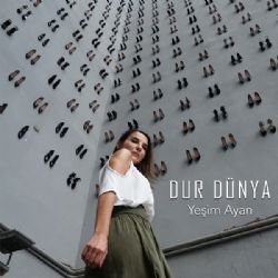 Yeşim Ayan&nbsp;Dur Dünya