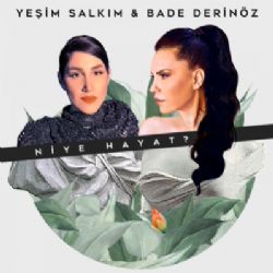 Yeşim Salkım&nbsp;Niye Hayat