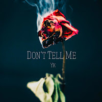 Yk&nbsp;Dont Tell Me