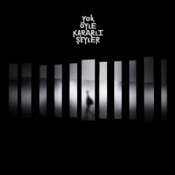 Yok Öyle Kararlı Şeyler&nbsp;Olasılıklar