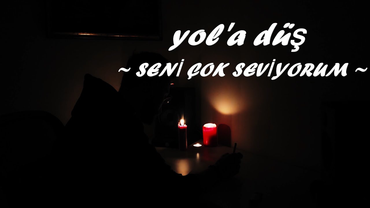 Yola Düş&nbsp;Seni Çok Seviyorum