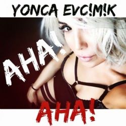 Yonca Evcimik&nbsp;Aha