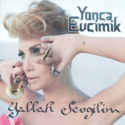 Yonca Evcimik&nbsp;Yallah Sevgilim