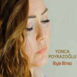 Yonca Poyrazoğlu&nbsp;Böyle Bitmez