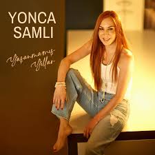 Yonca Samlı&nbsp;Yasanmamıs Yıllar