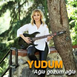 Yudum&nbsp;Ağla Gözüm Ağla