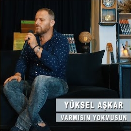 Yüksel Aşkar&nbsp;Varmısın Yokmusun