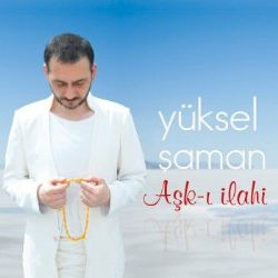 Yüksel Şaman&nbsp;Aşkı İlahi