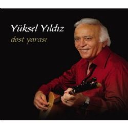 Yüksel Yıldız&nbsp;Dost Yarası