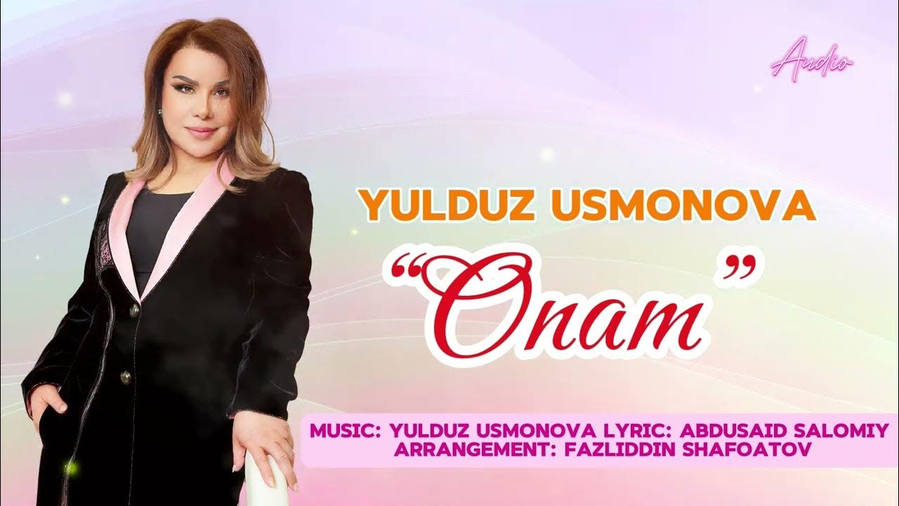 Yulduz Usmonova&nbsp;Onam