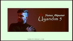 Yunus Akpunar&nbsp;Uyandım