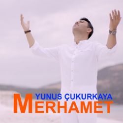 Yunus Çukurkaya&nbsp;Merhamet