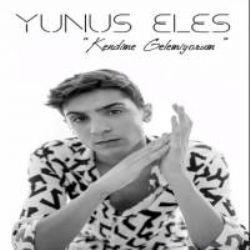 Yunus Eles&nbsp;Kendime Gelemiyorum
