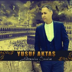Yusuf Aktaş&nbsp;Görmeden Sevdim