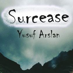 Yusuf Arslan&nbsp;Surcease