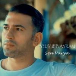 Yusuf Bayram&nbsp;Sen Var Ya