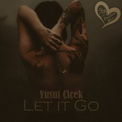 Yusuf Çiçek&nbsp;Let It Go