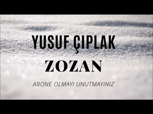 Yusuf Çıplak&nbsp;Zozan