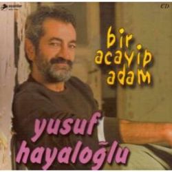 Yusuf Hayaloğlu&nbsp;Bir Acayip Adam